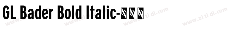 GL Bader Bold Italic字体转换